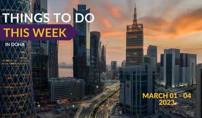Things to do in Qatar this week March 1 to March 4